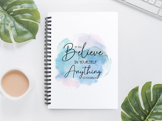 If you believe in yourself anything is possible | Inspirational Notebook | Motivational Journal | Keepsake Gift | Gift for her | Valentines